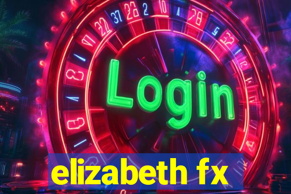 elizabeth fx